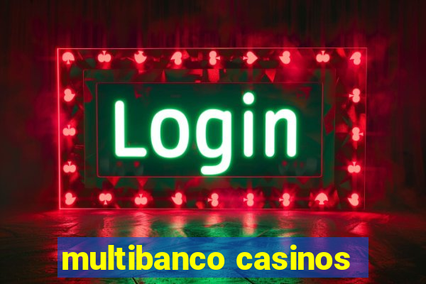 multibanco casinos